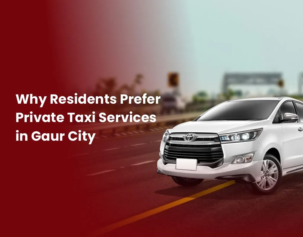 residents prefer private taxi services in gaur city